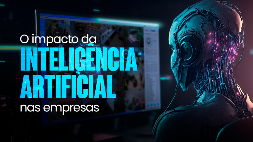 O impacto da Inteligência Artificial nas empresas